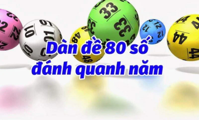 Một số dàn đề 80 số bất bại đánh quanh năm chuẩn xác nhất