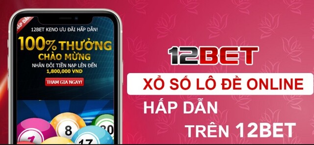 12Bet - Địa điểm tham gia lô đề lý tưởng cho bet thủ