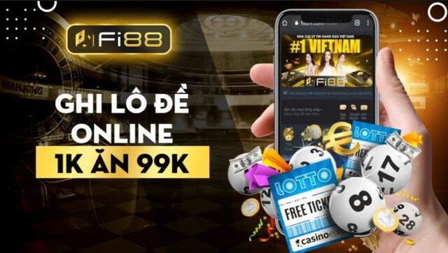 Lô đề Fi88 - Sức hút mãnh liệt với nhiều cược thủ hiện nay