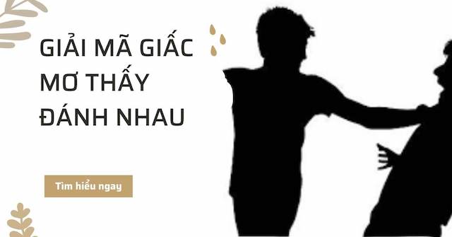 Giải mã các giấc mộng xuất hiện hình ảnh đánh nhau