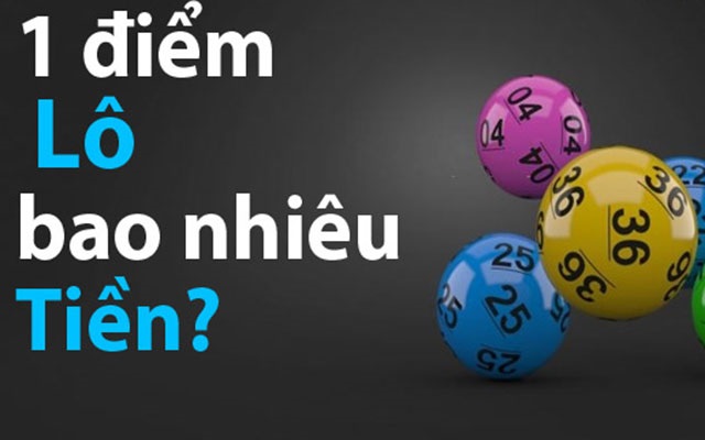 Một điểm lô bao nhiêu tiền?