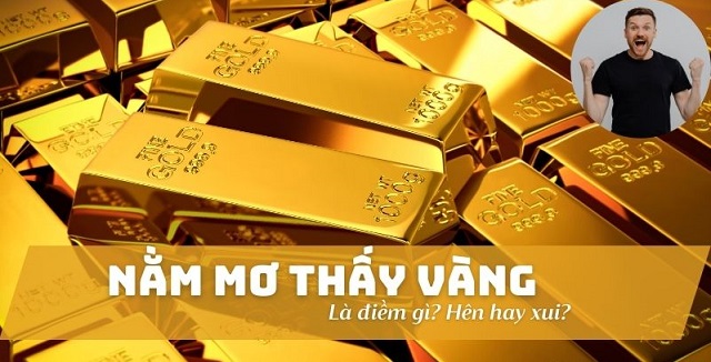 Nằm mơ nhìn thấy thỏi vàng