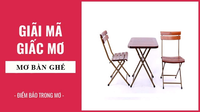 Mơ thấy bàn ghế Mơ thấy bàn ghế