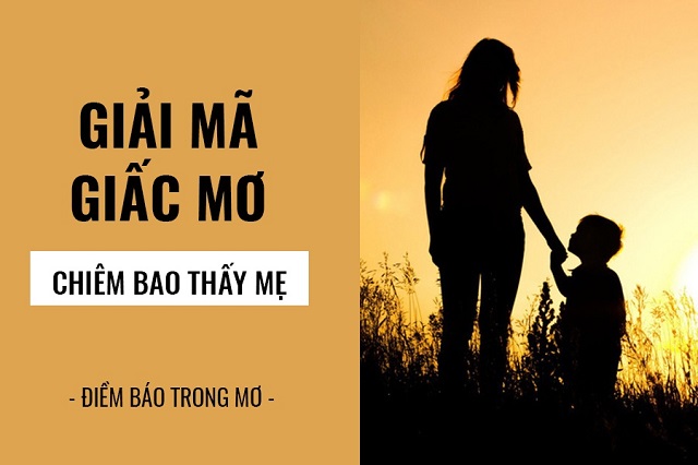 Mơ thấy mẹ điềm gì? Mơ thấy mẹ điềm gì?