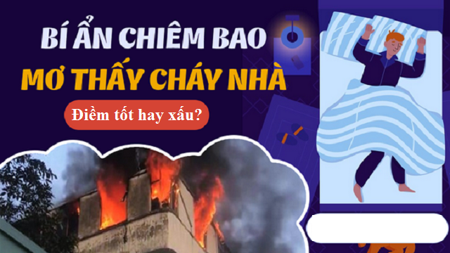Nằm mơ thấy cháy nhà điềm tốt hay xấu? Nằm mơ thấy cháy nhà điềm tốt hay xấu?