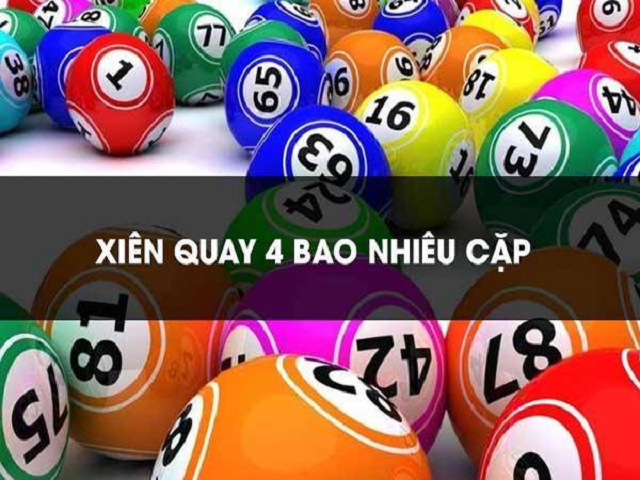Giải mã xiên quay 4 có bao nhiêu cặp cho tân thủ Giải mã xiên quay 4 có bao nhiêu cặp cho tân thủ