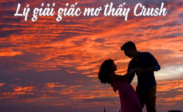 Giải mã chi tiết ý nghĩa giấc mơ thấy crush và con số tài lộc, may mắn