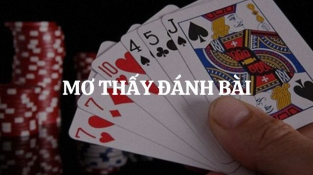 Ý nghĩa đằng sau giấc mơ thấy đánh bài là điềm gì?