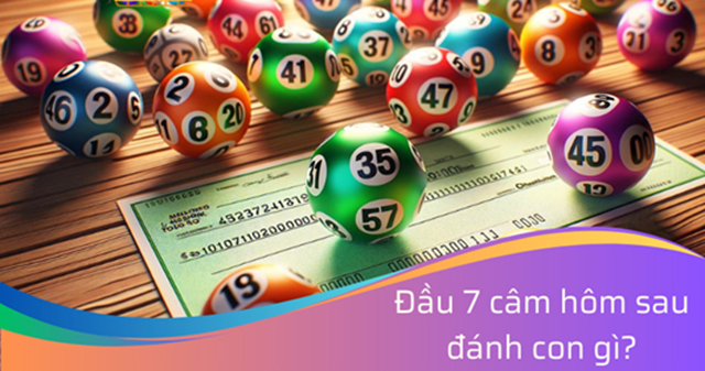 Giải mã đầu 7 câm hôm sau đánh con gì cho hợp lý