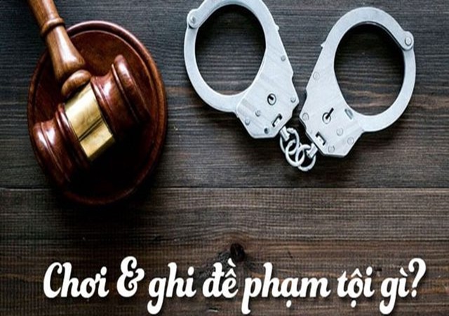 Đánh lô đề bị phạt như thế nào Đánh lô đề bị phạt như thế nào