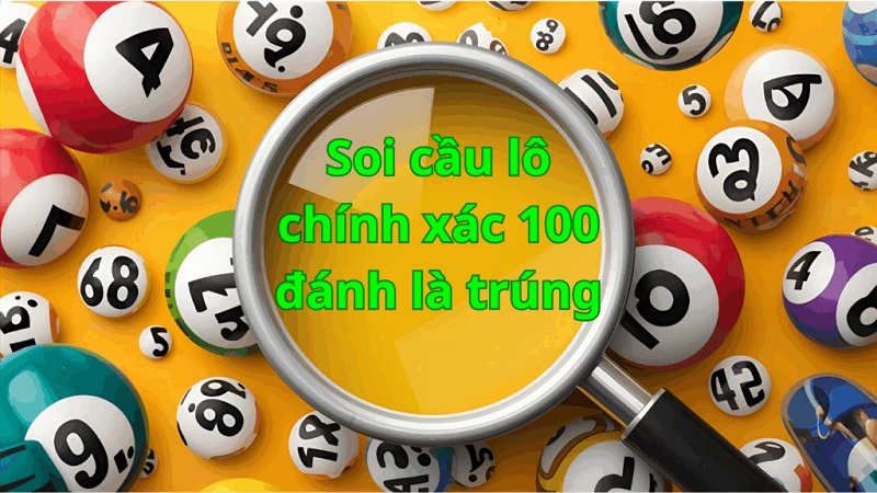 Soi cầu lô chính xác 100 ngày mai là gì? Soi cầu lô chính xác 100 ngày mai là gì?